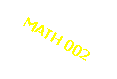 Text Box: MATH 002