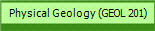 Physical Geology (GEOL 201)