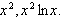 $x^{2},x^{2}\ln x.$