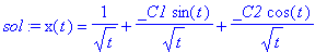 sol := x(t) = 1/(sqrt(t))+_C1*sin(t)/(sqrt(t))+_C2*...