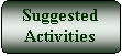 Flowchart: Alternate Process: Suggested Activities