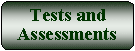 Flowchart: Alternate Process: Tests and Assessments