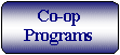 Flowchart: Alternate Process: Co-op
Programs
