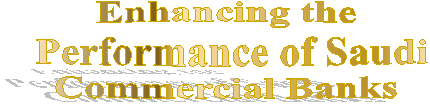 Enhancing the
 Performance of Saudi
Commercial Banks