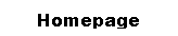 Text Box: Homepage
