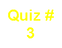 Text Box: Quiz # 3
