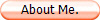 About Me.