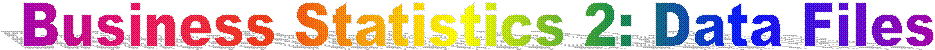Business Statistics 2: Data Files