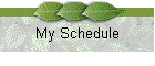My Schedule